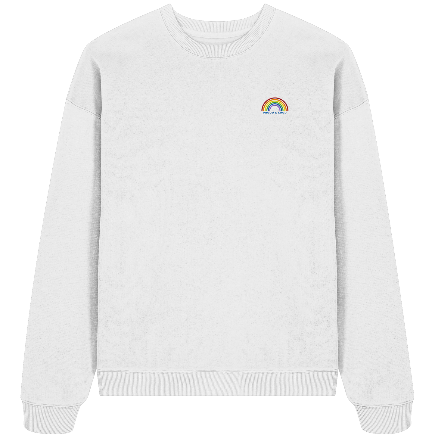Liebevoll besticktes Sweatshirt Regenbogen Pride Kollektion "Proud & Loud"